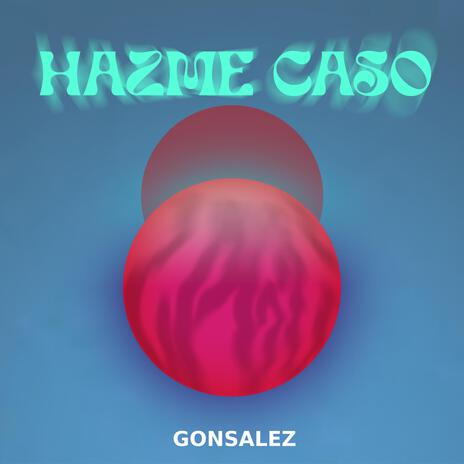 Hazme Caso | Boomplay Music