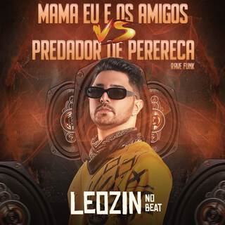 Mama eu e os Amigo VS Predador de Perereca (RAVE FUNK)