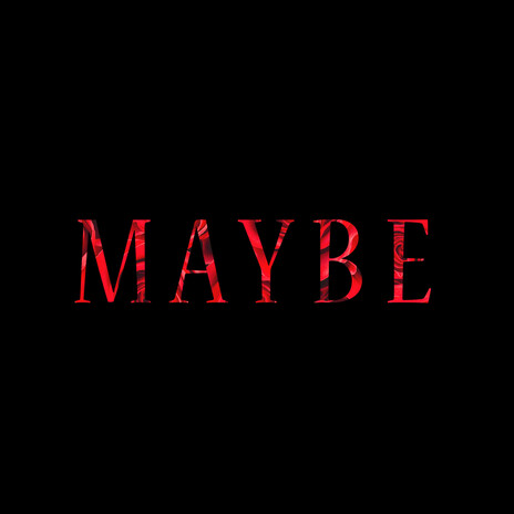 Maybe | Boomplay Music