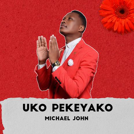 Uko peke yako | Boomplay Music