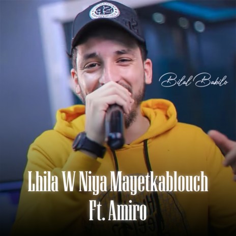 Lhila W Niya Mayetkablouch Ft. Amiro | Boomplay Music