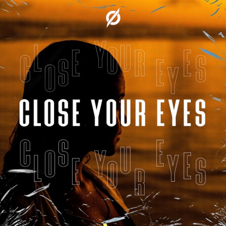 Close Your Eyes | Boomplay Music