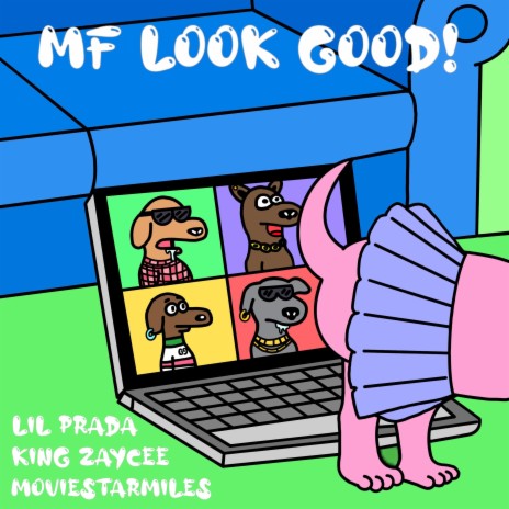 MF Look Good ft. Lil Prada & King Zaycee | Boomplay Music