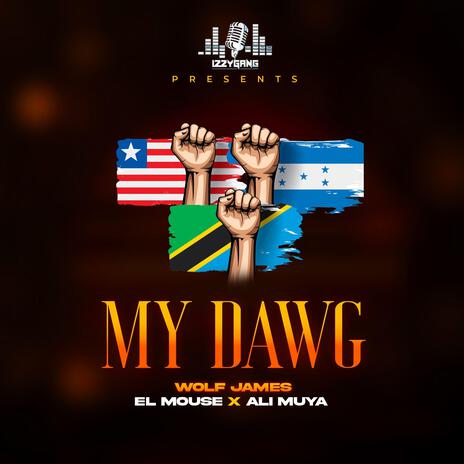 My Dawg ft. Ali Muya & El Mouse | Boomplay Music