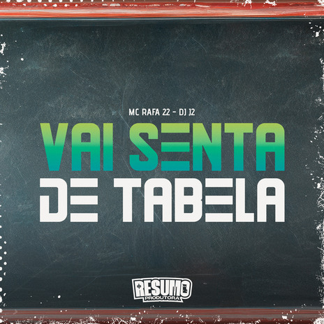 Vai Senta de Tabela ft. MC Rafa 22 | Boomplay Music