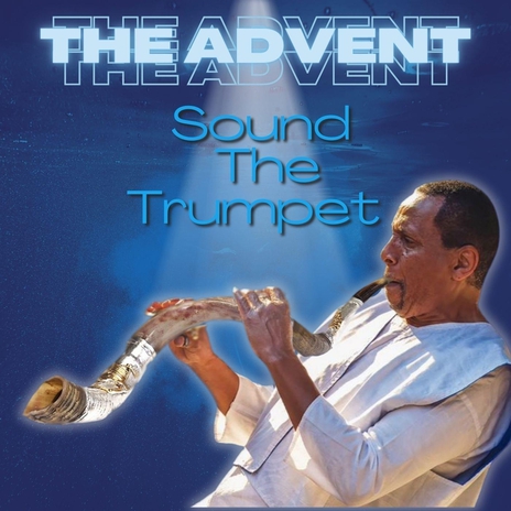 The Advent Sound the Trumpet | Boomplay Music