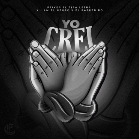 Yo Crei ft. El Rapper RD & I Am El Negro | Boomplay Music