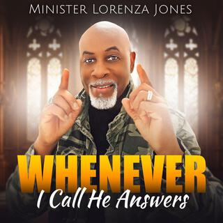 Whenever I Call, He Answers