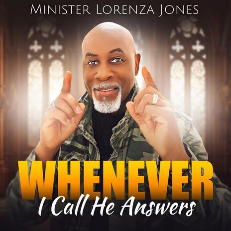 Whenever I Call, He Answers | Boomplay Music