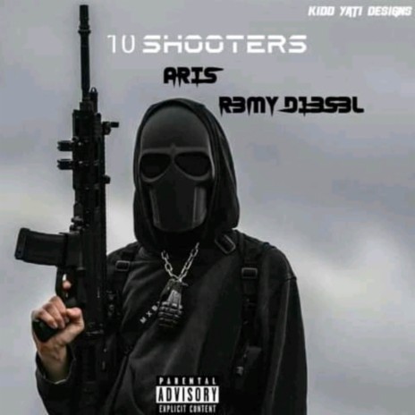 10shooters ft. R3MY D13S3L | Boomplay Music