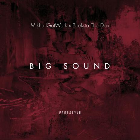 BIG SOUND FREESTYLE ft. Beekstar Tha Don | Boomplay Music