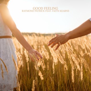 Good Feeling ft. Faith Kearns lyrics | Boomplay Music