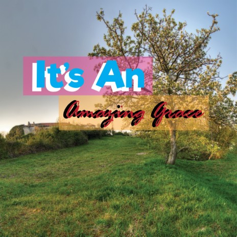 Its an Amazing Grace | Boomplay Music