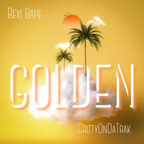 Golden ft. CrittyOnDaTrak | Boomplay Music