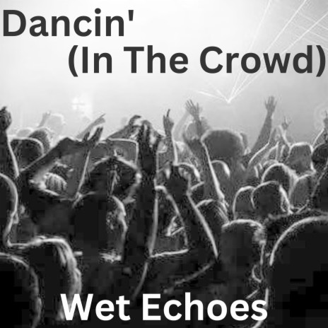 Dancin' (In the Crowd) | Boomplay Music