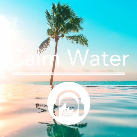 Calm Water | Boomplay Music