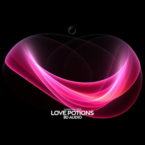 Love Potions (8D Audio) ft. (((()))) | Boomplay Music