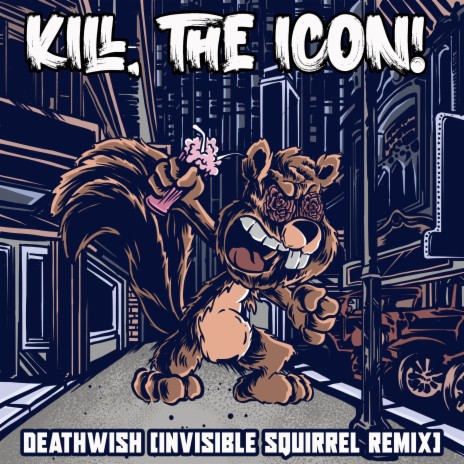 Deathwish (Invisible Squirrel Remix) | Boomplay Music