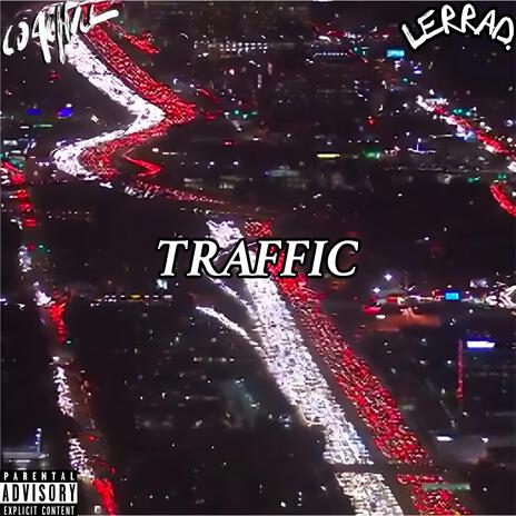 Traffic ft. LERRAD. | Boomplay Music