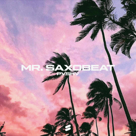 Mr. Saxobeat | Boomplay Music