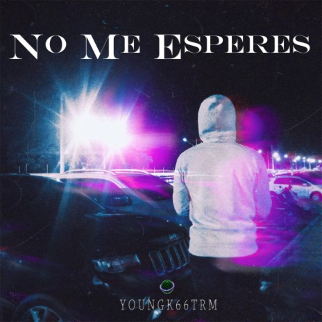 No Me Esperes | Boomplay Music