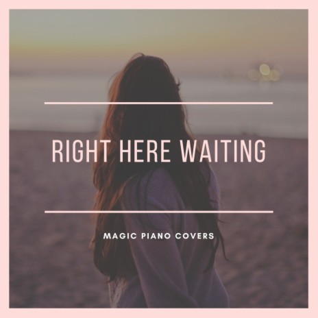 Right Here Waiting (Piano Version) | Boomplay Music