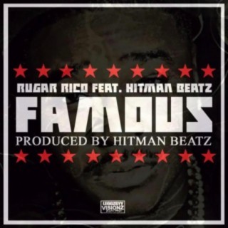 Famous (feat. Hitman Beatz)