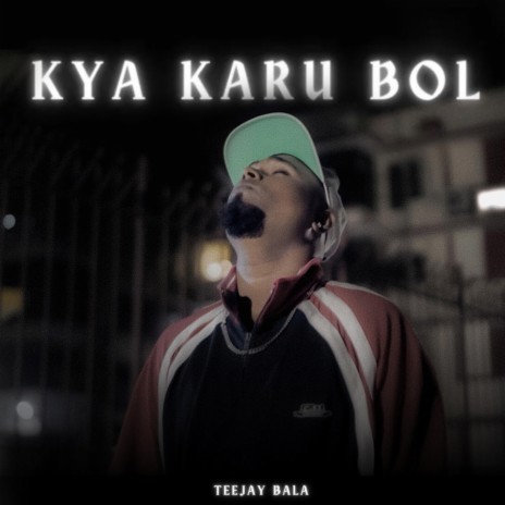 Kya Karu Bol | Boomplay Music