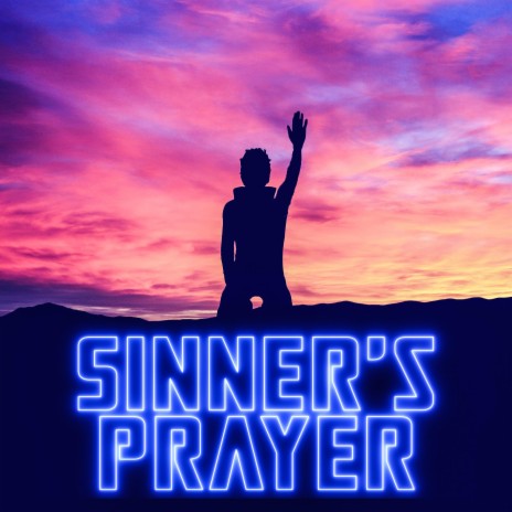 Sinner's Prayer | Boomplay Music