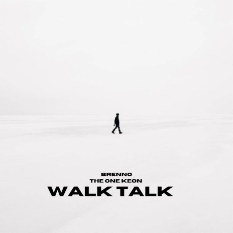 WALK TALK ft. The One Keon | Boomplay Music