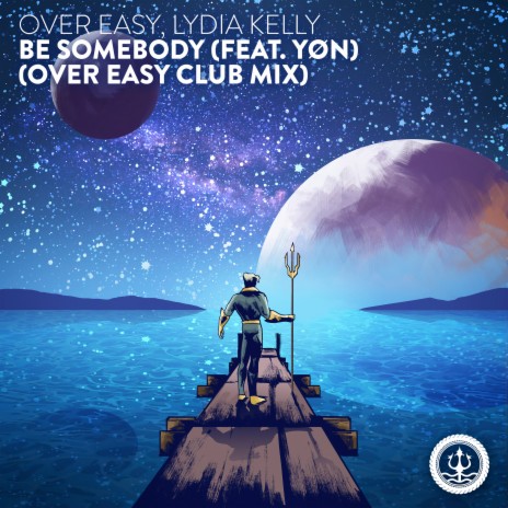 Be Somebody (Over Easy Club Mix) ft. Lydia Kelly & YØN | Boomplay Music