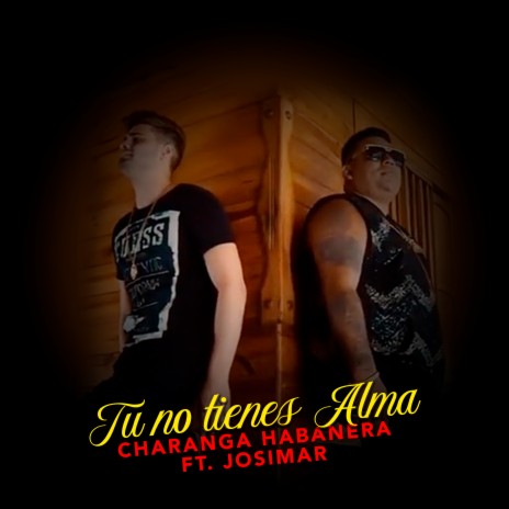 Tu No Tienes Alma ft. Josimar Fidel | Boomplay Music