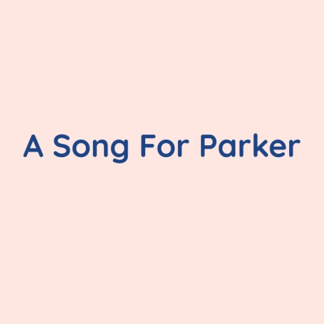 A Song For Parker | Boomplay Music