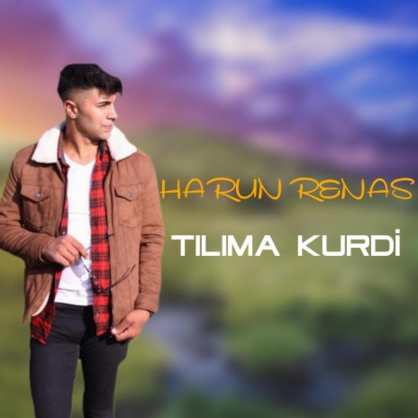 Tılıma Kurdi ft. Harun Renas | Boomplay Music