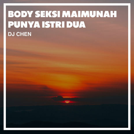 Body Seksi Maimunah Punya Istri Dua | Boomplay Music