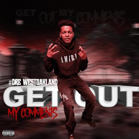 Get Out My Comments | Boomplay Music