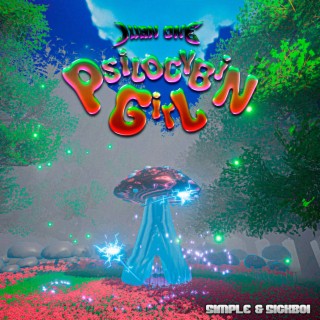 Psilocybin girl lyrics | Boomplay Music