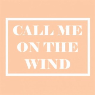 Call Me on the Wind