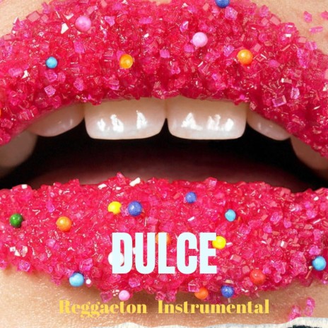 Dulce (Reggaeton Instrumental)