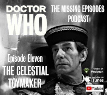 Doctor Who: The Missing Episodes Podcast - Episode 11 - The Celestial Toymaker