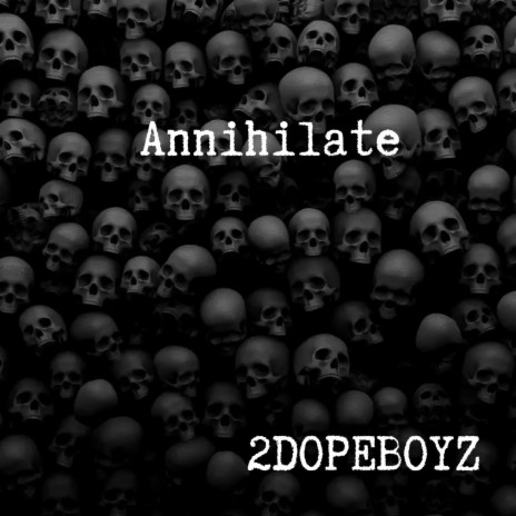 Annihilate | Boomplay Music