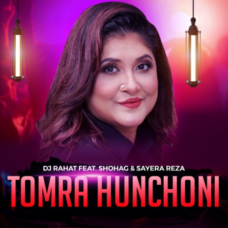 Tomra Hunchoni ft. Shohag & Sayera Reza | Boomplay Music