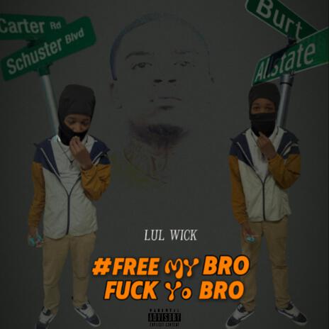 #Freemybrofuckyobro ft. 300baby | Boomplay Music