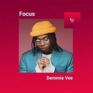 Focus: Demmie Vee