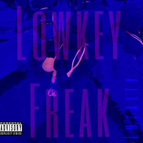 Lowkey Freak | Boomplay Music