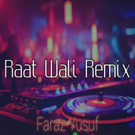 Raat Wali Remix | Boomplay Music