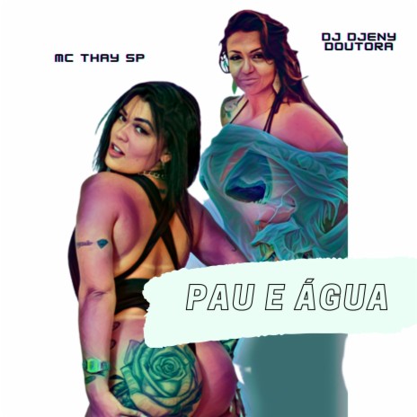 Pau e Água ft. mc thay sp | Boomplay Music