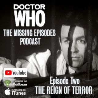 Doctor Who: The Missing Episodes Podcast - Episode 2 - The Reign of Terror