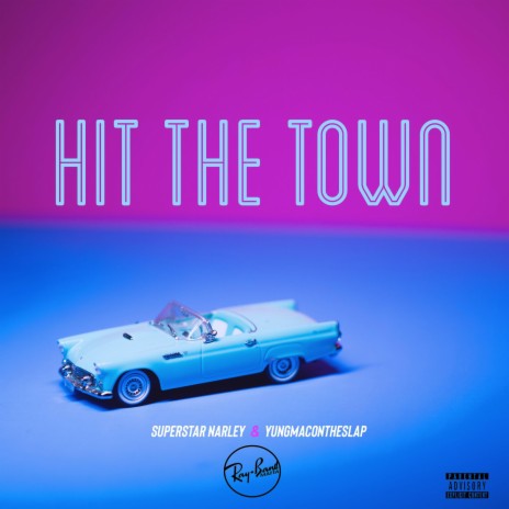 Hit The Town ft. YungMacOnTheSlap