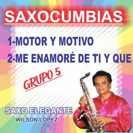 Motor Y Motivo,me Enamore De Ti (Saxocumbias) | Boomplay Music